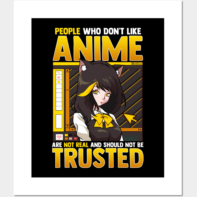 Cute Funny People Who Don't Like Anime Aren't Real Wall Art by theperfectpresents